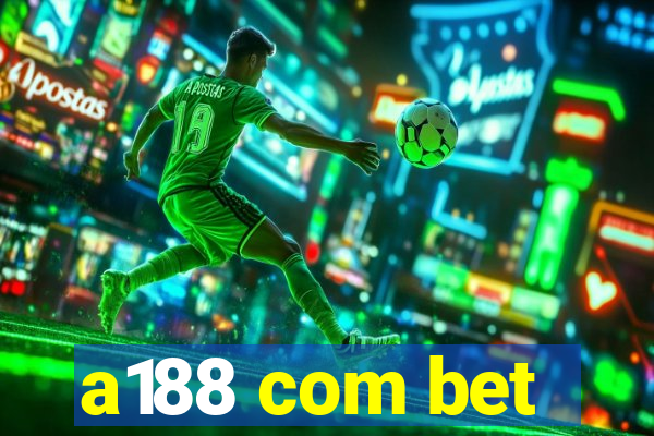 a188 com bet